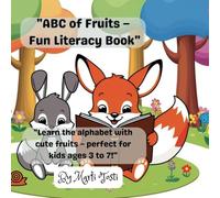 "ABC of Fruits - Fun Literacy Book": "Learn the alphabet with cute fruits - perfect for kids ages 3 to 7!" (Playing with Letters)