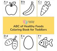 ABC of Healthy Foods Coloring Book for Toddlers (Ages 2-5): Book for Toddlers and Preschool Kids A Fun A-Z Fruits, Vegetables & Nutritious Foods Coloring