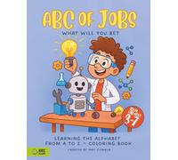 ABC of jobs - what will you be?: Learning the alphabet from A to Z - Coloring Book