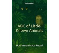 ABC of Little-Known Animals: How many do you know?