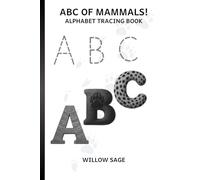 ABC of Mammals Alphabet Tracing Book (The ABC Adventures With Willow and Sage)