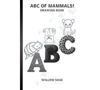 ABC of Mammals Drawing Book (The ABC Adventures With Willow and Sage)