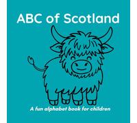 ABC of Scotland: A Fun Alphabet Book for Children Ages 3-6 (ABC Adventures)
