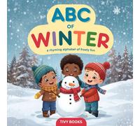 ABC of Winter: A Rhyming Alphabet of Frosty Fun for Toddlers and Preschoolers