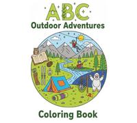 ABC Outdoor Adventures Coloring Book: From A-Z Discover and Color the Alphabet in Nature | 8.5 x 11 inches | 26 pages | Perfect for kids ages 4-8 | ... Adventurous Way to Learn or Practice Letters!