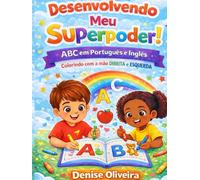 ABC para Bilingue: Português e Inglês. Desenvolvimento Meu Superpoder!: Colorindo com minha mão DIREITA e ESQUERDA! (Uploading my Superpower!)