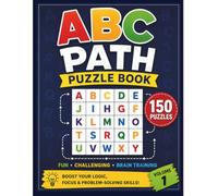 ABC Path Puzzle Book: Volume 1: 150 Fun & Challenging Letter Logic Puzzles to Train Your Brain, Improve Concentration, and Have Fun