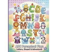ABC Perceptual Play: Letters, Shapes, & Adventures