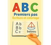 ABC - Premiers pas : Écriture et coloriage : Alphabet français, lettres majuscules et minuscules pour la maternelle: Activités Progressives pour ... Prendre Confiance en Écriture (Taline livres)