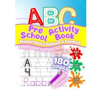 ABC PreSchool Activity Book: Buchstaben Zahlen & Formen Schreiben Lernen auf Englisch - 180 Pages Pencil control