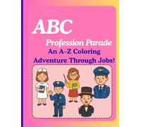 ABC Profession Parade: An A-Z Coloring Adventure Through Jobs!