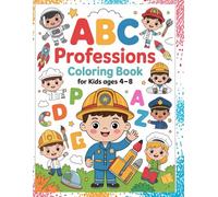 ABC Professions Coloring Book: Fun Alphabet Coloring Book Featuring 26 Jobs and Careers for Kids Ages 4-8