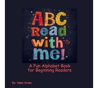 ABC Read with me!: An Easy Reader Alphabet Book for Early Learning and Fun. Learn the Alphabet with Easy Words and Bright Pictures. Early Reader Book ... Ages 3-6. (Easy Reader Books For kids)