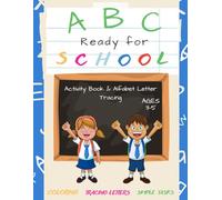 ABC Ready for School: English Alphabet Workbook for Boys & Girls Age 3+ | Preschool Kindergarten ABC Coloring Book | Learn to Write Easy