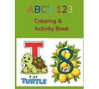 ABC’s & 123 Coloring & Activity Book: Fun Early Learning Activities For Kids Pre Kindergarten to Second Grade