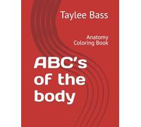 ABC’s of the body: Anatomy Coloring Book
