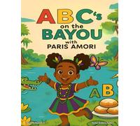 ABC’s on the Bayou with Paris Amori