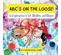 ABC’s on the loose!: An Exploration of Art, Rhythm, and Rhyme