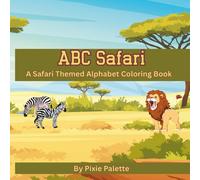 ABC Safari: A Safari Themed Alphabet Coloring Book