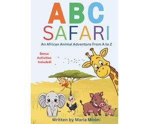 ABC Safari: An African Animal Adventure From A to Z
