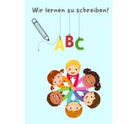 ABC Schreiblernheft für Kinder: Buchstaben nachspuren, malen und schreiben lernen von A-Z