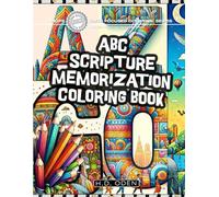 ABC SCRIPTURE MEMORIZATION COLORING BOOK (FAITH FOCUSED COLORING SERIES)