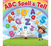 ABC Spell & Tell: A to Z Spelling Book for Kids (Fun Learning for Ages 2-6)