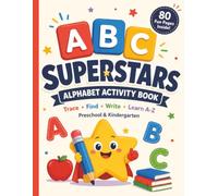 ABC Superstars Alphabet Activity Book: Trace, Find & Write Your Way from A to Z (Preschool & Kindergarten)
