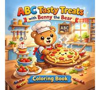 ABC Tasty Treats with Benny the Bear: Color 100+ Fun Foods, Desserts & Snacks from A to Z | Alphabet Coloring Book for Toddlers & Preschool Boys & Girls Ages 3-8
