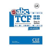 ABC TCF. Pour Le Québec. Conforme Epreuves 2014 (+ CD Audio): 140 activités (OBJECTIF DELD)