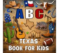 ABC Texas Book for Kids: All About Texas Alphabet Picture Book with Texas Culture & Facts