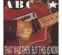 ABC - That Was Then But This Is Now