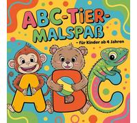 ABC-Tier-Malspaß 1 - Buchstaben lernen & Tiere ausmalen ab 4 Jahren