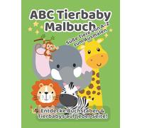 ABC Tierbaby Malbuch: Süße Tiere von A-Z zum Ausmalen - perfekt für Kinder ab 3 Jahren
