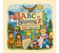 ABC to Shining Z: Celebrating America's 250th Birthday