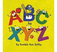 ABC to XYZ: A lively alphabet, with each letter sharing words in simple rhyme! (Bumble Bee Betty Books)