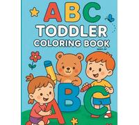 ABC Toddler Coloring Book: joyful simple, cute, funny and easy: Things, animal and food to color