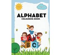 ABC Toddler Coloring Book with Fun Learning Activities: Educational Alphabet Coloring Book for Toddlers & Kids Ages 2, 3, 4 & 5 - Letters & Coloring Exercises for Early Learning