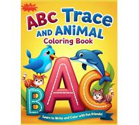 ABC Trace and Animal Coloring Book: A Fun Alphabet Workbook with Adorable Animal Friends