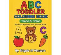 ABC Trace & Color My First Alphabet and Picture Book for Toddlers: A Fun Way to Learn Letters Through Tracing and Coloring!