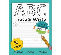 ABC Trace & Write: Early Learning Letter Tracing for Toddlers Ages 2-6 | Strengthen Fine Motor Skills Through Practice | 52 pages | 8.5 x 11 Inches