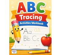 ABC Tracing Activities Workbook: A Handwriting Practice Workbook Focused on ABC Letter Recognition, Pencil Control, Early Learning Skills, and ... for Preschool & Kindergarten Ages 3-5 /