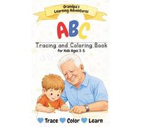 ABC Tracing and Coloring Book for Kids Ages 3-5: Grandpa’s Learning Adventures: Mini Travel Size Letter Tracing, Early Writing, and Fine Motor Skills
