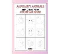 ABC Tracing and coloring Book of animals | ABC Drawing Book for kids 2 years old + | Practice Workbook: Trace Alphabet Book for Kids. Learn English Letters, ABC Tracing and Writing with Animals