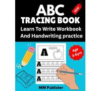 ABC TRACING BOOK: A beginners Writing Book For Kids, Fun Practice For Little Hands To Learn Alphabet Letters