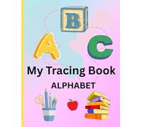 ABC Tracing Book: Building Fine Motor Skill With Letter Tracing