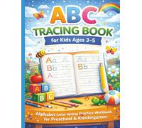 ABC Tracing Book for Kids Ages 3-5 | Alphabet Letter Writing Practice Workbook for Preschool & Kindergarten: Learn to Write Letters, Improve ... Learning Skills with Fun Tracing Activities