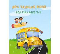 ABC Tracing Book For Kids Ages 3-5: Letter Tracing, Word Tracing, and Alphabet Practice for Toddlers and Preschoolers Ages 3-5