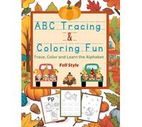 ABC Tracing & Coloring Fun: Trace, Color and Learn the Alphabet Fall Style (ABC Tracing & Coloring Fun Series)
