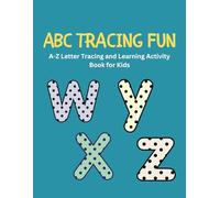 ABC Tracing Fun: A-Z Letter Tracing and Learning Activity Book for Kids
